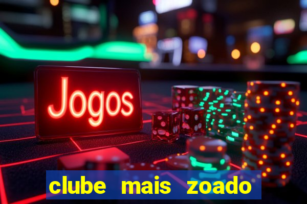 clube mais zoado do mundo